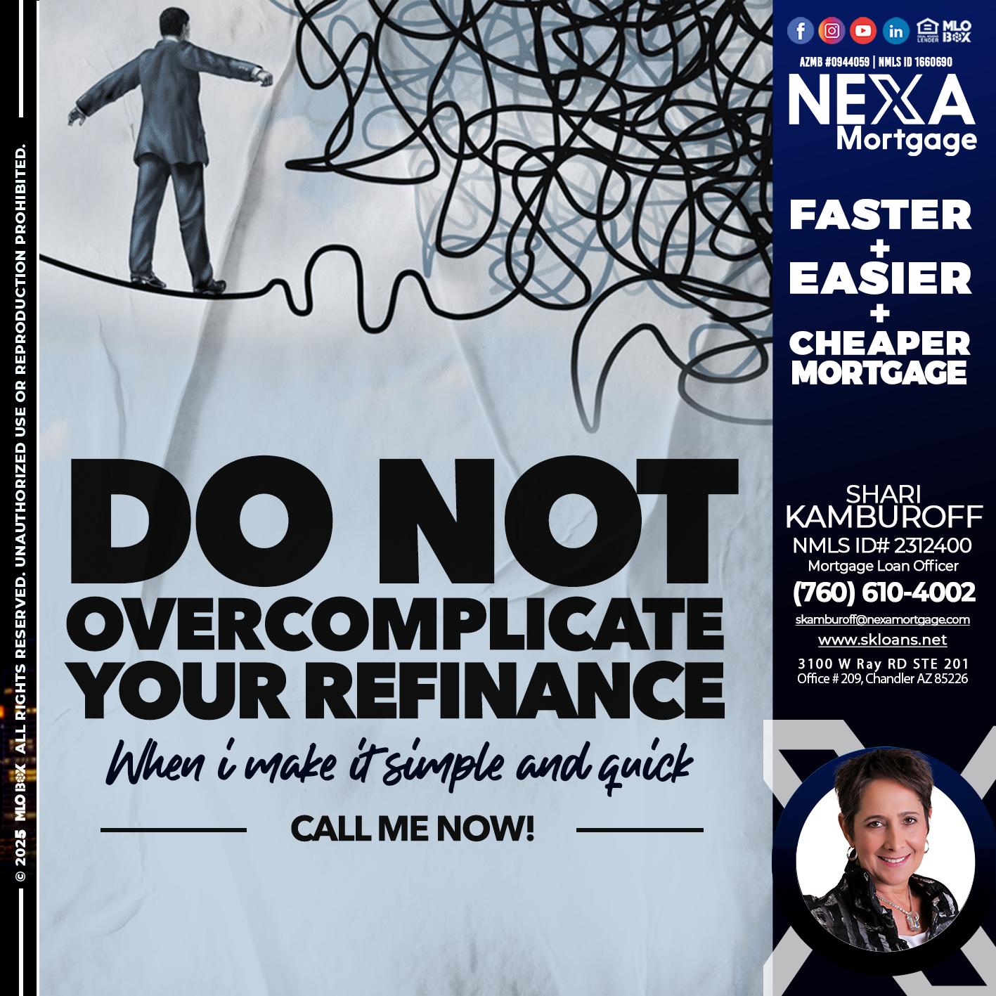DO NOT OVERCOMPLICATE - Shari Kamburoff -Mortgage Loan Officer